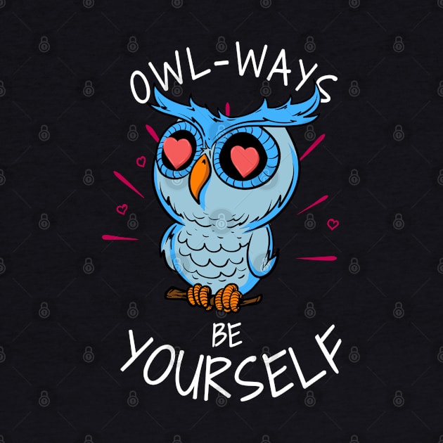 Owl-ways Be Yourself by LemoBoy